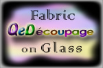 QeDécoupage Fabric on Glass